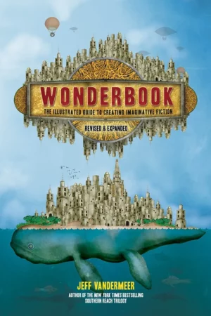 wonderbook revised and expanded the illustrated guide to creating imaginative fiction