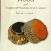 wood and traditional woodworking in japan second edition