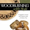 woodburning with style pyrography lessons and p