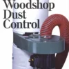 woodshop dust control a complete guide to set