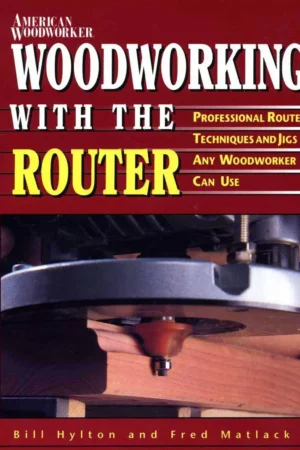 woodworking with the router revised and updated
