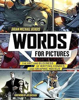 words for pictures the art and business of writing comics and graphic novels2