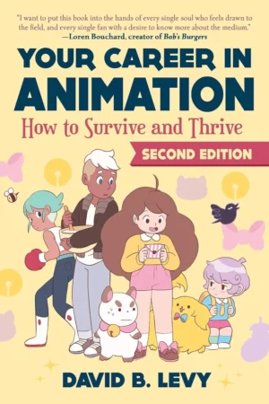 your career in animation 2nd edition how to survive and thrive