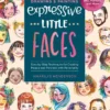 drawing and painting expressive little faces