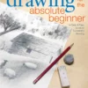 drawing for the absolute beginner