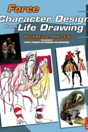 force character design from life drawing michael d mattesi 2008