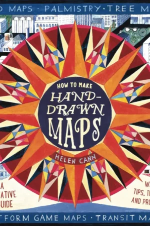 how to make hand drawn maps a creative guide with tips tricks and projects