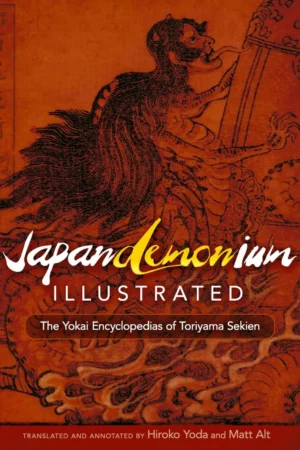 japandemonium illustrated the yokai encyclopedias of toriyama sekien