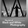 the art of black and white photography
