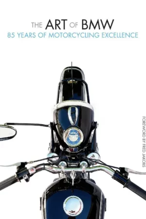the art of bmw 85 years of motorcycling excellence