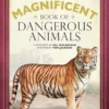 the magnificent book of dangerous animals