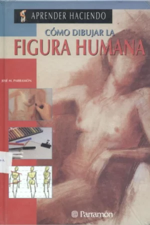 aprender haciendo cmo dibujar la figura humana