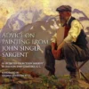 advice on painting from john singer sargentjohn singer sargent