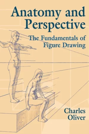 anatomy and perspective the fundamentals of figure drawing