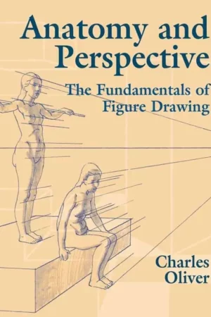 anatomy and perspective the fundamentals of figure drawing dover art instruction