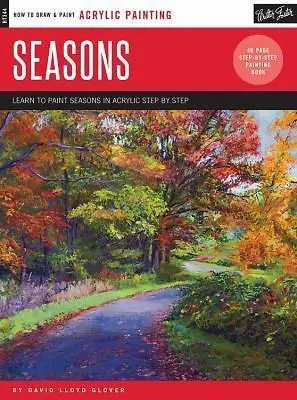 cover image acrylic seasons learn to paint step by step by david lloyd glover 2017 trade paperback