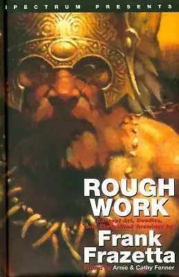 cover image spectrum presents frank frazetta rough work by frank frazetta 2007 hardcover