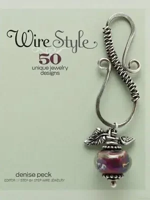 cover image wire style 50 unique jewelry designs by denise peck