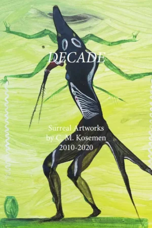decade surreal artworks by c m kosemen 2010 2020