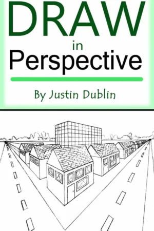 draw in perspective by justin dublin