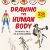 how to create manga drawing the human body the ultimate bible for beginning artists with over 1500 illustrations