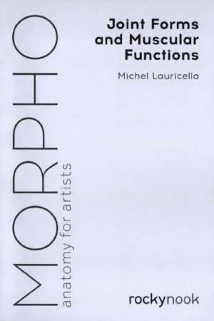 joint forms and muscular functions anatomy for artists