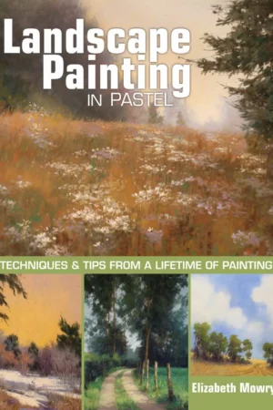 landscape painting in pastel techniques and tips from a lifetime of painting paperback