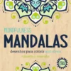 mindfulness mandalas desenhos para colorir anti stress relaxante e inspirador
