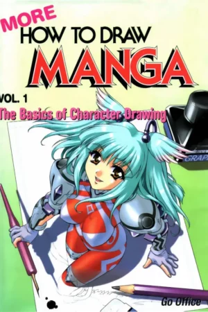 more how to draw manga vol 1 the basics of character drawing