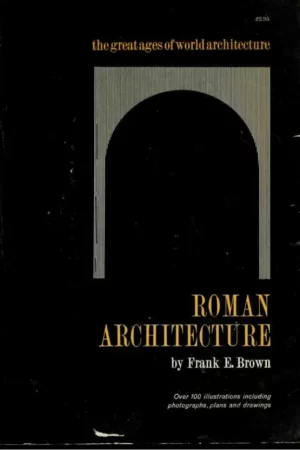 roman architecture by frank e brown 2