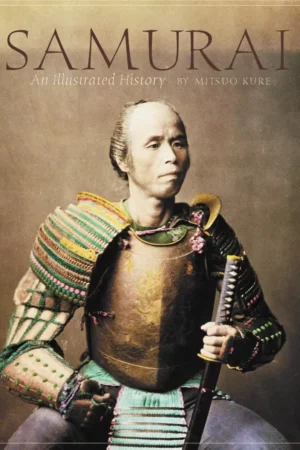 samural an illustrated history by mitsuo kure