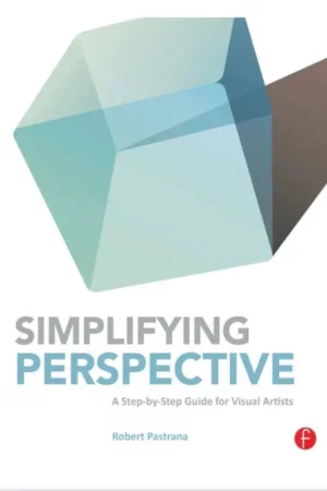 simplifying perspective a step by step guide for visual artists