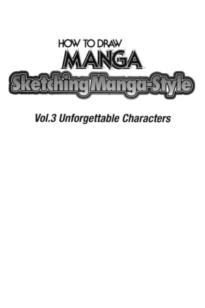 sketching manga style vol 3 unforgettable characters