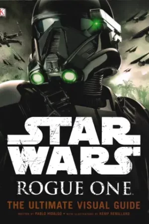 star wars rogue one ultimate visual guide