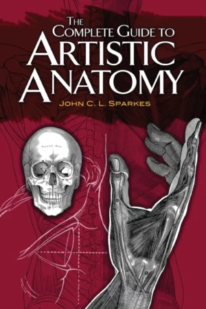 the complete guide to artistic anatomy