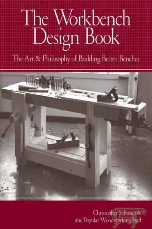 the workbench design book the art philosophy of building better benches