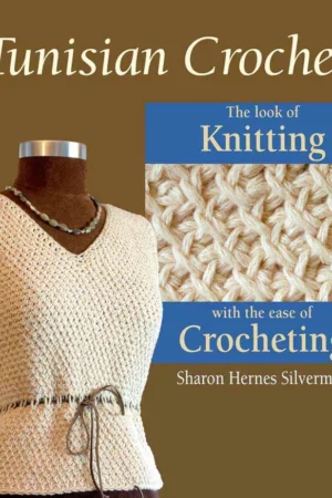 tunisian crochet the look of knitting with the ease of crocheting sharon h