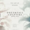 the art of reborn dreamfall chapters