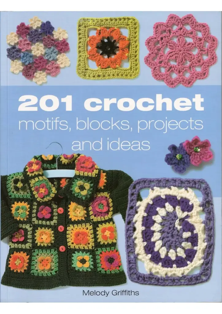 201 Crochet Motifs, Blocks, Projects, and Ideas