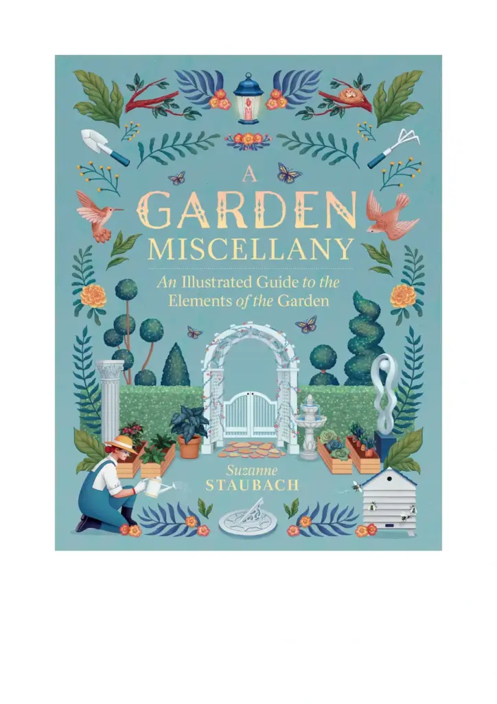 A Garden Miscellany: An Illustrated Guide to the Elements of the Garden
