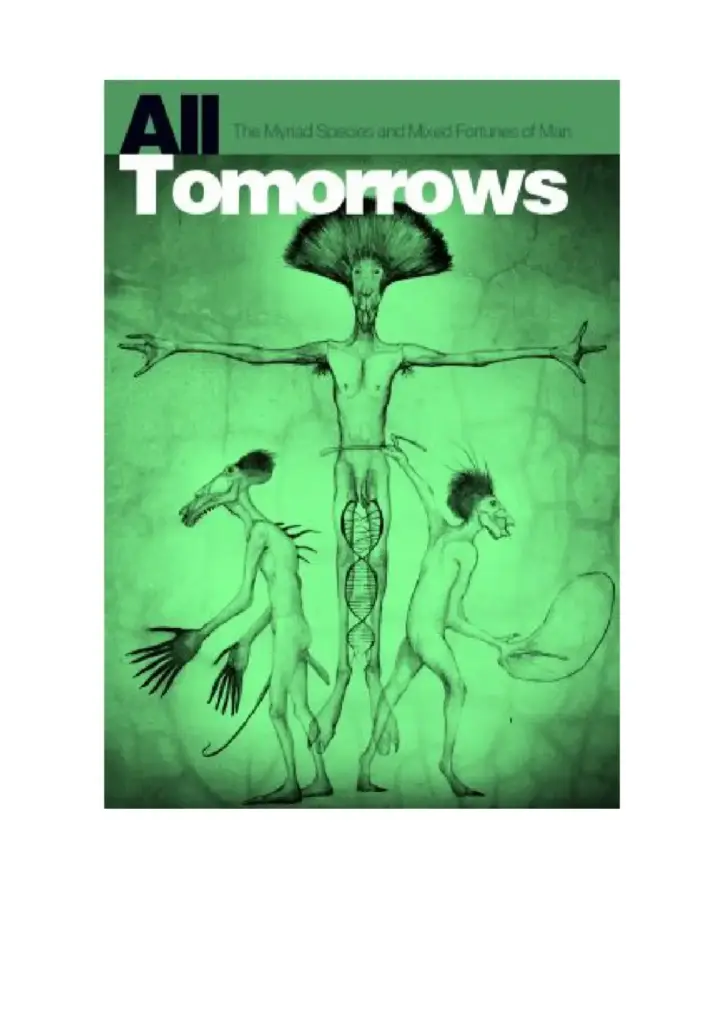All Tomorrows: A Billion Year Chronicle of the Myriad Species and Varying Fortunes of Man
