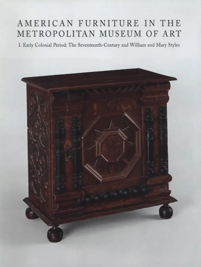 American Furniture in the Metropolitan Museum of Art: Early Colonial Period—The Seventeenth-Century and William and Mary Styles