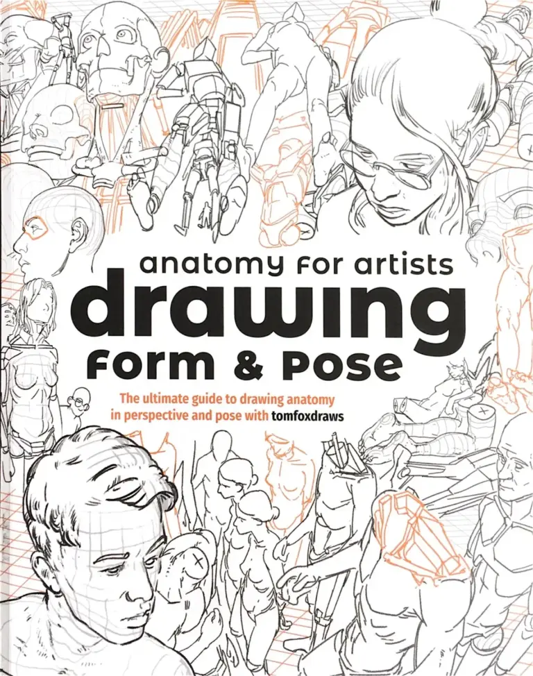 Anatomy for Artists: Drawing Form & Pose: The Ultimate Guide to Drawing Anatomy in Perspective and Pose with tomfoxdraws