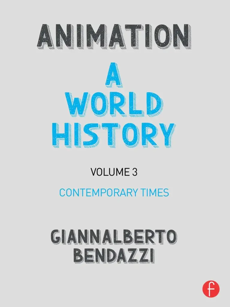 Animation: A World History, Volume III: Contemporary Times