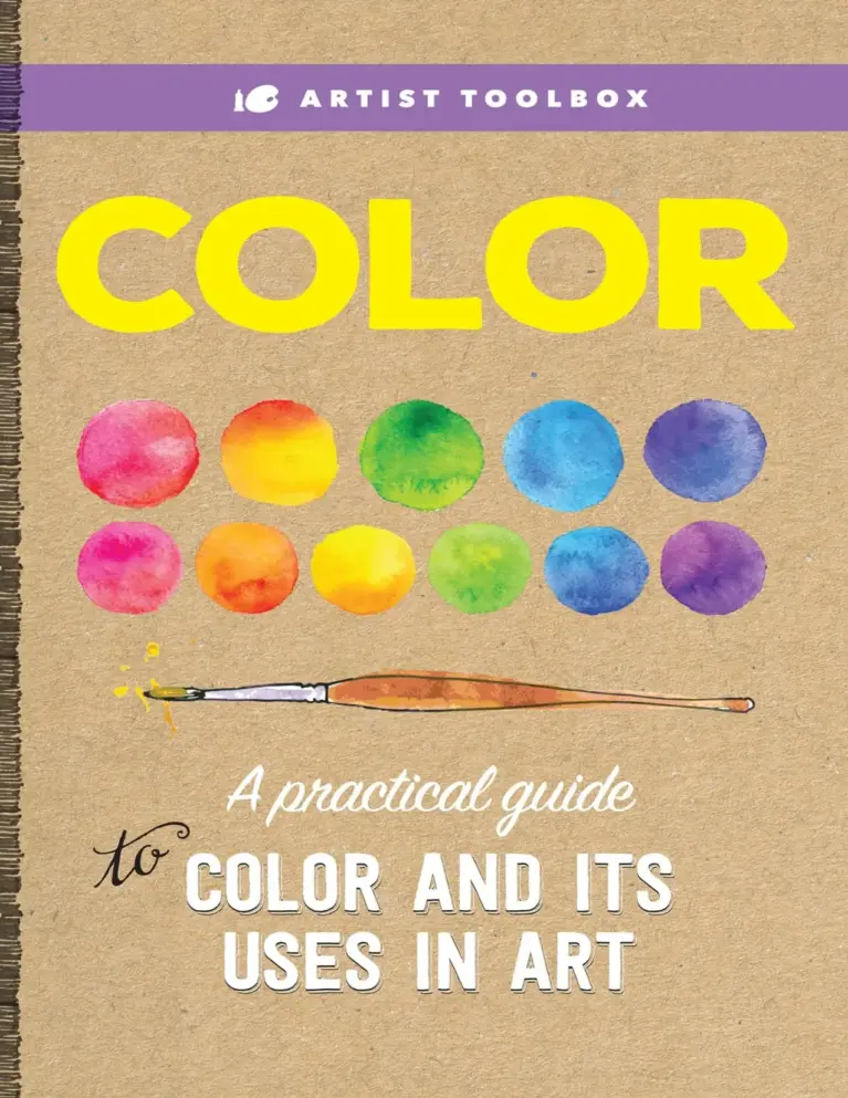 Artist Toolbox: Color: A Practical Guide to Color and Its Uses in Art