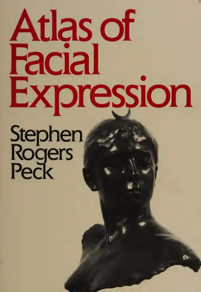 Atlas of Facial Expression: An Account of Facial Expression for Artists, Actors, and Writers