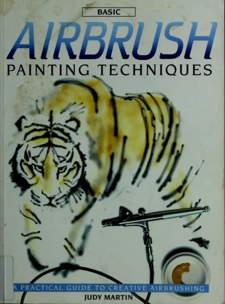 Basic Airbrush Painting Techniques: A Practical Guide to Creative Airbrushing
