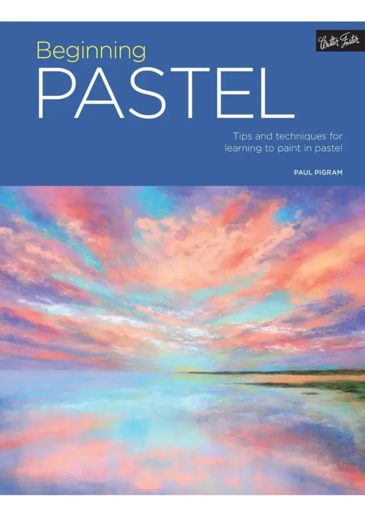 Beginning Pastel: Tips and Techniques for Learning to Paint in Pastel (Portfolio)