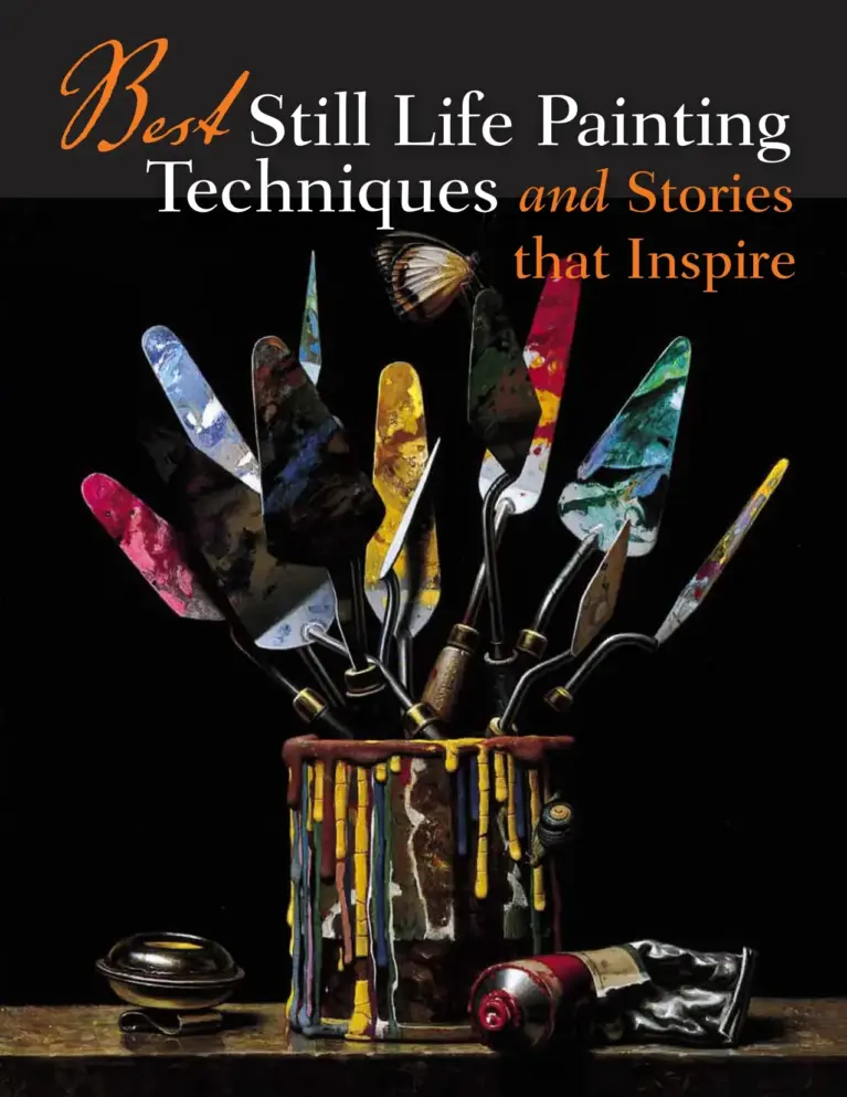 Best Still Life Painting: Techniques and Stories That Inspire