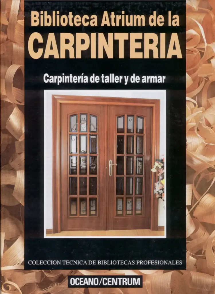 Biblioteca Atrium de la Carpintería: Carpintería de Taller y de Armar